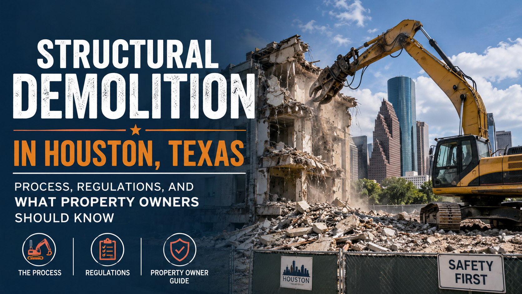 Structural Demolition in Houston, Texas: Process, Regulations, and What Property Owners Should Know